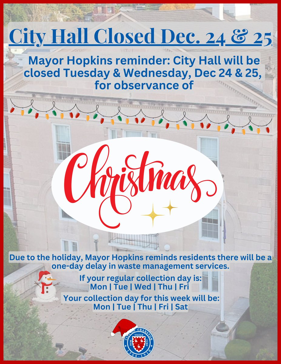 CRANSTON - City Hall will be closed Tuesday &amp; Wednesday, Dec 24 &amp; 25, for observance of Christmas Eve and the Christmas Holiday!