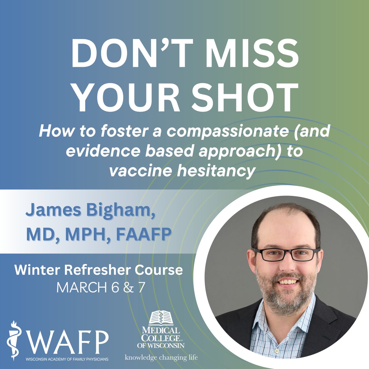 Don’t miss James Bigham, MD, MPH, FAAFP, at the Winter Refresher Course, presented by WAFP &amp; the <a href="/MedicalCollege/">Medical College of Wisconsin</a> of Wisconsin! Gain practical tools for addressing vaccine hesitancy with efficiency and empathy. 

The WRC runs March 6-7, 2025. Register now: wafp.org/upcoming-event…