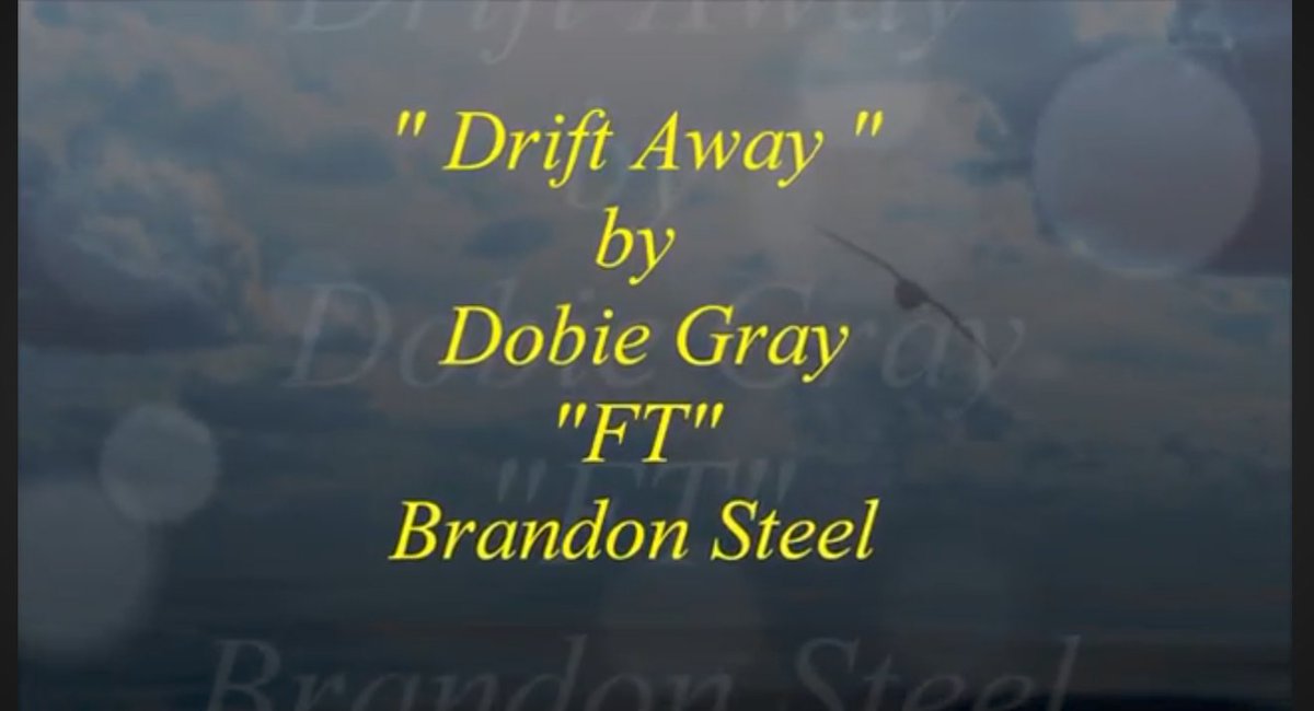 "           Drift Away         "
                     By
             Dobie Gray
                   " FT "
         Brandon Steel

youtu.be/g3cGb655J8U?si…