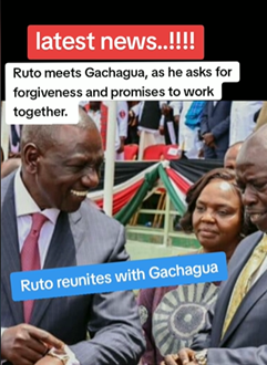 Claim: President <a href="/WilliamsRuto/">William Samoei Ruto, PhD</a> asks former Deputy President <a href="/rigathi/">Rigathi Gachagua</a>  for forgiveness, promising to work with him.

Fact: No, President William Ruto has not met former Deputy President Rigathi Gachagua and promised to work with him.

Summary: The TikTok audio-visual alluding that