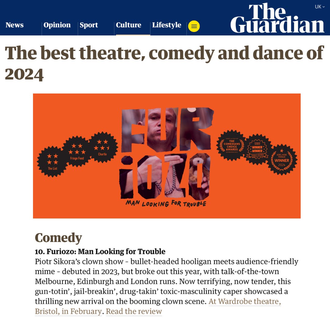 The Wardrobe Theatre (@wardrobetheatre) on Twitter photo 🎭✨ Congrats to Piotr Sikora & the <a href="/_Furiozo_/">Piotr Sikora Furiozo</a> team for making <a href="/guardian/">The Guardian</a>'s "Best Theatre, Comedy & Dance of 2024"! 👏
🎟️ Catch this unmissable show in February: thewardrobetheatre.com/shows/furiozo-…
Read more: theguardian.com/stage/2024/dec… #Theatre #Comedy #Clown #Fringe #Bristol 🎭✨ Congrats to Piotr Sikora & the <a href="/_Furiozo_/">Piotr Sikora Furiozo</a> team for making <a href="/guardian/">The Guardian</a>'s "Best Theatre, Comedy & Dance of 2024"! 👏
🎟️ Catch this unmissable show in February: thewardrobetheatre.com/shows/furiozo-…
Read more: theguardian.com/stage/2024/dec… #Theatre #Comedy #Clown #Fringe #Bristol