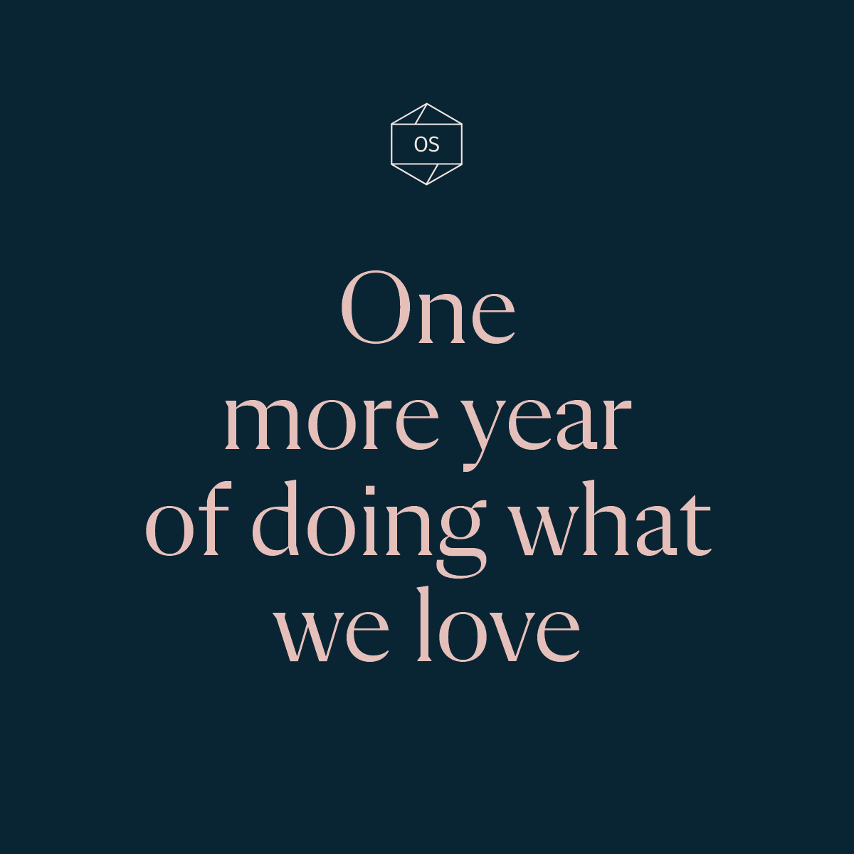 We have a genuine love for what we do. 

And while 2024 has been one of our favourite years so far, every new year brings with it something new.

So, we’re looking forward to 2025 – and hope you stay and see what we get up to. 👀

#DayOne #12DaysOfOneStudio #DesignAgency