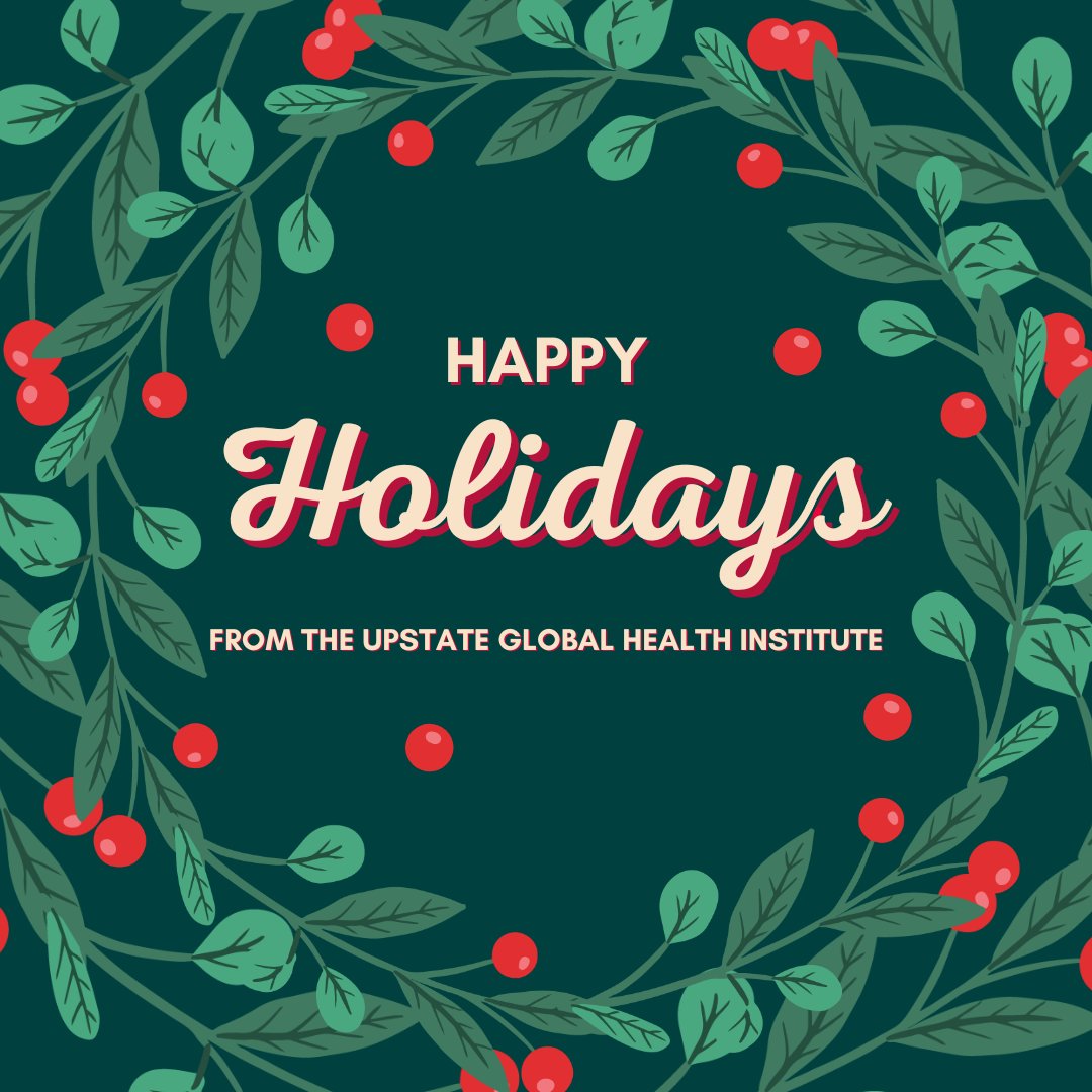 ⭐ Wishing everyone a safe, healthy and happy holidays from the Upstate Global Health Institute! ⭐