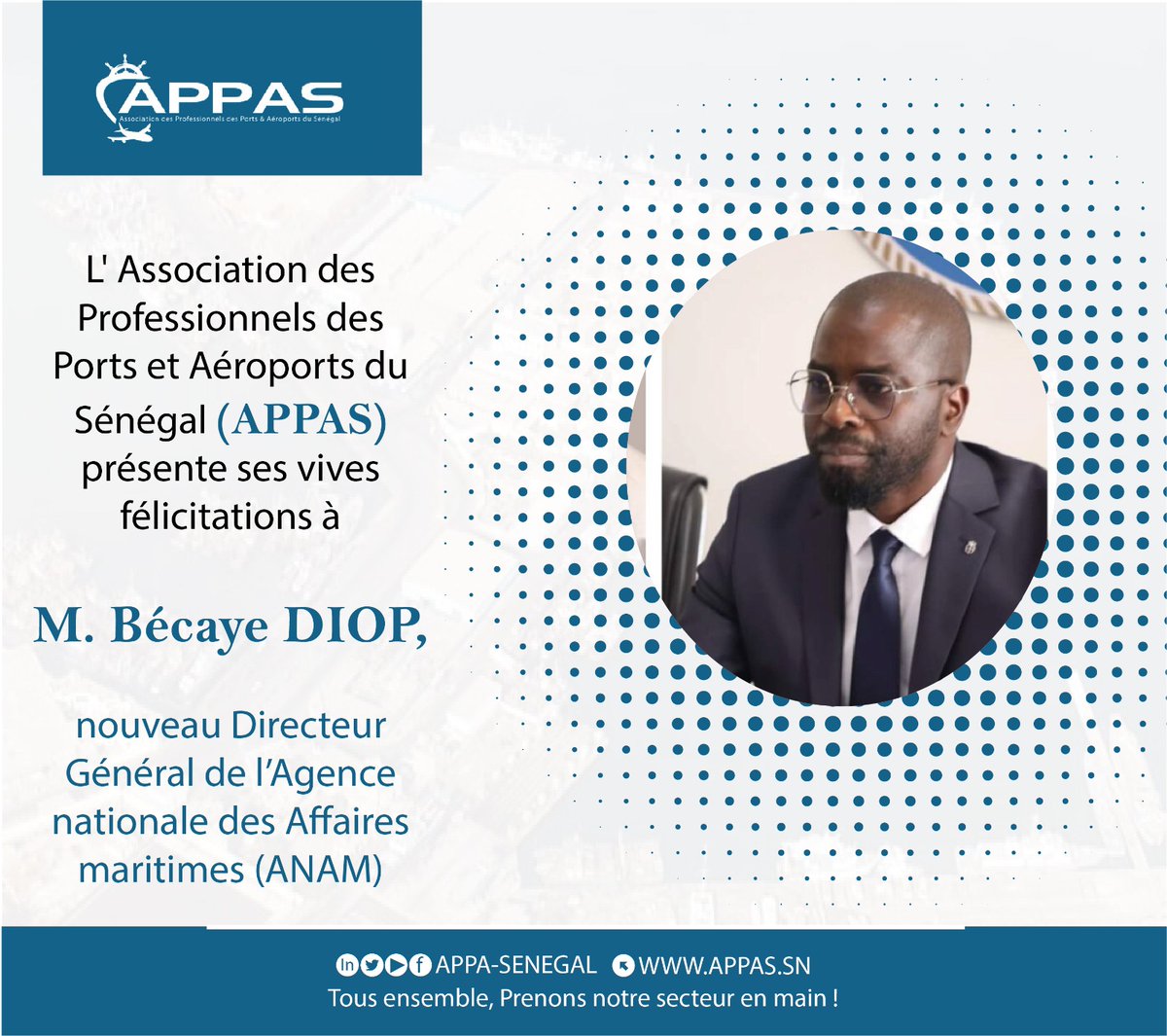 appa_senegal's tweet photo. L'Association des Professionnels des Ports et Aéroports du Sénégal (APPAS) félicite M. Bécaye DIOP pour sa nomination au poste de DG de l’Agence Nationale des Affaires #maritimes (ANAM).

#ports #association #professionnels #transport #appas #appasenegal #senegal #kebetu https://t.co/vSzAf7qpbO
