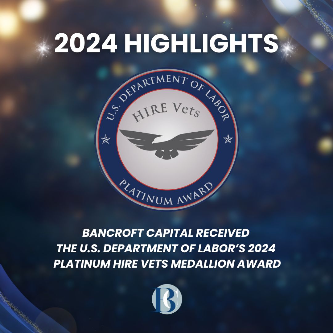 This year, Bancroft Capital was awarded the <a href="/USDOL/">U.S. Department of Labor</a> 2024 Platinum HIRE Vets Medallion Award, the only federal-level veterans' employment award that recognizes an organization's commitment to veteran hiring, retention, and professional development.