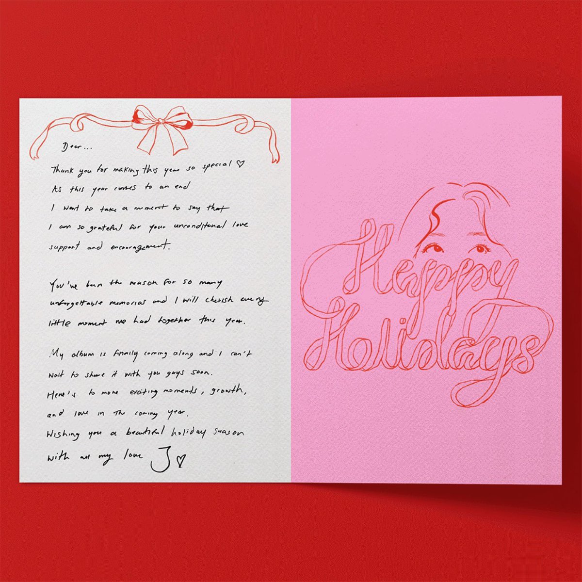 การ์ดข้อความจาก เจนนี่ 🤍

“ในที่สุดอัลบั้มของฉันก็มาถึงและฉันแทบรอไม่ไหวที่จะแชร์มันให้กับพวกคุณเร็วๆนี้ นี่คือช่วงเวลาที่น่าตื่นเต้นยิ่งขึ้น การเติบโต และความรักในปีที่จะมาถึงนี้ ขอให้คุณมีความสุขกับเทศกาลวันหยุด ด้วยความรักทั้งหมดของฉัน J♡”  #JENNIE