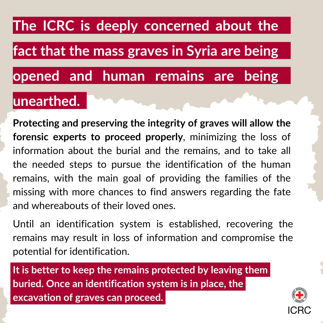 In view of the extent of the work to be done to organize proper management of the deceased and their further identification, the ICRC strongly recommends that all mass graves across #Syria are protected.