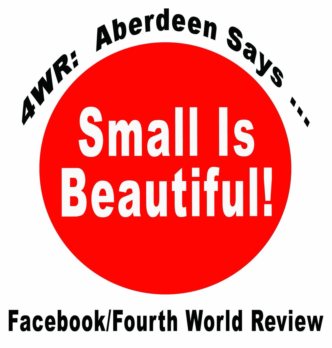 NationalLibera4's tweet image. From The Liberty Wall – 4WR – Aberdeen Says … Small Is Beautiful!
facebook.com/photo/?fbid=45….. Facebook/Fourth World Review RT #FourthWorldReview #4WR #Aberdeen #SmallIsBeautiful