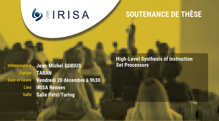 IRISA (@irisa_lab) on Twitter photo 🗓️Demain vendredi 20 décembre, soutenance #thèse de Jean-Michel GORIUS, équipe de recherche #TARAN
"High-Level Synthesis of Instruction Set Processors"
➕irisa.fr/date/2024-12/h…
cc : <a href="/DoctoratBZH/">Collège doctoral de Bretagne</a> @inria_rennes 🗓️Demain vendredi 20 décembre, soutenance #thèse de Jean-Michel GORIUS, équipe de recherche #TARAN
"High-Level Synthesis of Instruction Set Processors"
➕irisa.fr/date/2024-12/h…
cc : <a href="/DoctoratBZH/">Collège doctoral de Bretagne</a> @inria_rennes
