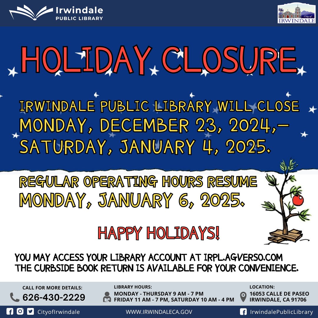 IRWINDALE PUBLIC LIBRARY WILL CLOSE MONDAY, DECEMBER 23, 2024, THROUGH SATURDAY, JANUARY 4, 2024. ⁣
⁣
REGULAR OPERATING HOURS RESUME MONDAY, JANUARY 6, 2025.