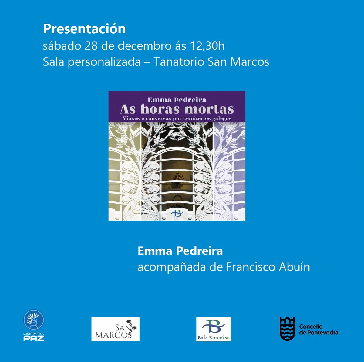 libraría paz (@librariapaz) on Twitter photo sábado 28 de decembro: unha mañá con <a href="/emma_pedreira/">Emma Pedreira</a> 💜💜💜
11h visita ao cemiterio de San Mauro (anotádevos librariapaz@gmail.com)
12,30h presentación do libro 'As horas mortas' na Sala Personalizada- Tanatorio San Marcos
Emma estará acompañada de Francisco Abuín (sepultureiro). sábado 28 de decembro: unha mañá con <a href="/emma_pedreira/">Emma Pedreira</a> 💜💜💜
11h visita ao cemiterio de San Mauro (anotádevos librariapaz@gmail.com)
12,30h presentación do libro 'As horas mortas' na Sala Personalizada- Tanatorio San Marcos
Emma estará acompañada de Francisco Abuín (sepultureiro).