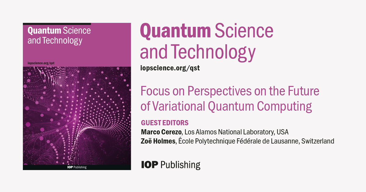 Quantum Science & Technology (@quantscitech) on Twitter photo Check out our latest focus issue “Perspectives on the Future of Variational Quantum Computing"
Read it here- ow.ly/fR1W50Uu1av
Guest editors:
✍️ Marco Cerezo <a href="/MvsCerezo/">Marco Cerezo</a>
✍️ Zoe Holmes <a href="/qZoeHolmes/">Zoe Holmes</a> Check out our latest focus issue “Perspectives on the Future of Variational Quantum Computing"
Read it here- ow.ly/fR1W50Uu1av
Guest editors:
✍️ Marco Cerezo <a href="/MvsCerezo/">Marco Cerezo</a>
✍️ Zoe Holmes <a href="/qZoeHolmes/">Zoe Holmes</a>