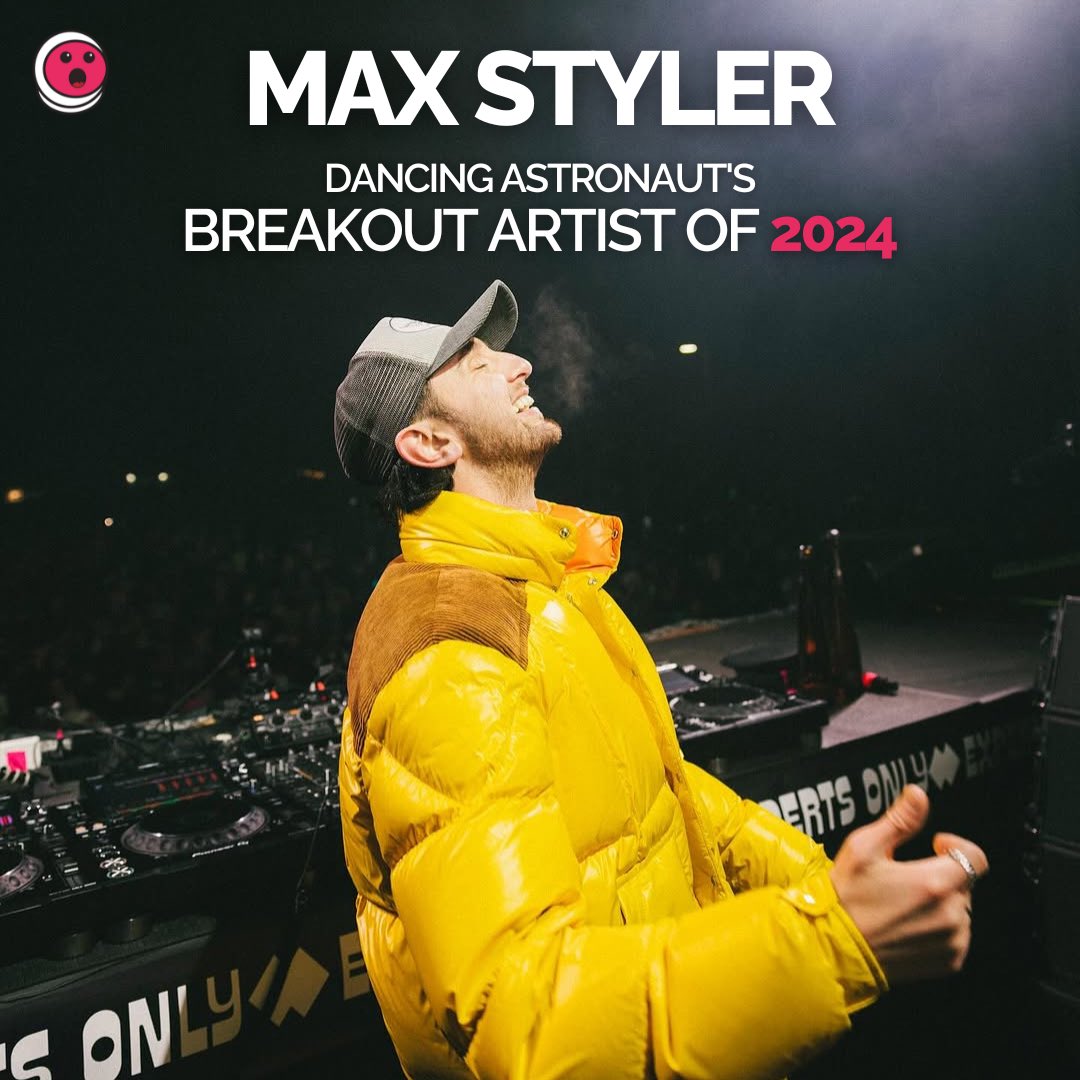 dancingastro's tweet photo. Considering @maxstylermusic’s all-time run these past 12 months, it could’ve only ended with him earning DA’s Breakout Artist of 2024 👑

https://t.co/QowOCg2rbA | 📸: Tyler Glasenapp

———

Rhetorical question: Are there more stars in the universe or Max Styler hits? 

We’re fully aware that Max Styler isn’t a new artist. But in 2024, it felt like Styler experienced the surge he’d been working towards for the past decade or so — an ascension that prompted him to become one of the most-talked-about artists in all of dance music this year, and an ascension that would eventually provide the basis for this article. 

Styler’s deservingness of Dancing Astronaut’s Breakout Artist of 2024 title has been well-demonstrated, but if we needed to justify our auspicious sense of how Styler’s year would unfold, let’s remember that he had not one, but two then-unreleased weapons in Dancing Astronaut’s most-anticipated IDs of 2024 list: “Rhythm Machine” with Westend and “Lights Out.” The former landed within the first few weeks of 2024 — and it set off an avalanche.

Before anyone could even finish streaming the latest Styler release this year, it seemed as if three more of his IDs would quickly follow. And even when the identity of the given ID’s creator wasn’t public information, many — including us — blindly assumed it belonged to him. The odds of that high-grade, tech-house production coming from Max Styler’s computer seemed that much more likely, given the rate at which he was releasing music.

12 months later, 13 Styler releases have hit the streaming board since January, where they join a pair of cuts from Habitatt, his and Spencer Howard’s new alias. This release total is one that not many of Styler’s peers could measure up to — and few ultimately did.

But it wasn’t just about quantity. This year, Styler balanced quantity and quality across 15 tracks, with each ensuing record even more fine-tuned than the one that came before it. “On Repeat,” alongside Dancing Astronaut Artist to Watch in 2025, Clüb De Combat, doubles as an example and a victory lap that formally concludes Styler’s year of releases. Ultimately, all 15 of these tracks were undeniably unavoidable in dance music’s live circuit and beyond; it didn’t matter if you were seeing Dom Dolla or Kevin de Vries or Solomun.

We could just end our case there, but — of course — we won’t. While his releases simultaneously traveled the globe aboard other DJs’ USBs, Styler coordinated his own packed-out touring schedule. And as we moved later and later into the year, so did the timing of his sets at events and festivals. The capacities of the venues where Styler would appear (and routinely sell out) grew in size as well, leading to the inevitable announcement of a 2025 tour.

It didn’t just feel like Max Styler’s name was inescapable in 2024, it simply was. Whether it was his latest and greatest ID that people were salivating over or one of his sets that prompted fans’ immediate demands for an upload, it was all Max Styler, all year long. 

We’ve had somewhat of a hunch about his candidacy for a while, but we are now formally putting it in writing: Congratulations to Max Styler, Dancing Astronaut’s Breakout Artist of 2024.