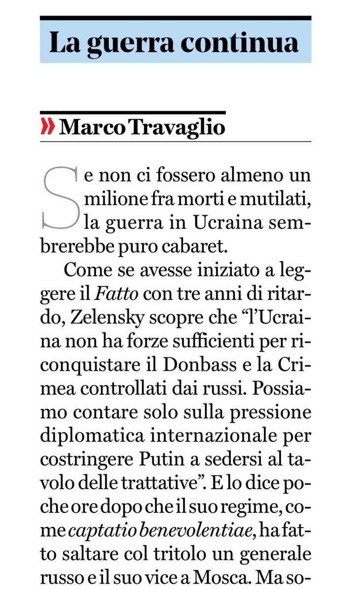 marsetac's tweet photo. Se @marcotravaglio non fosse ormai ridotto ad una macchietta da avanspettacolo, lo si dovrebbe forse internare per manifesta incapacità di intendere e di volere, dopo che, ripetendo come un disco rotto ogni giorno tutto il rosario della propaganda putiniana, dimostra di vivere in un mondo fantastico in cui i russi sono buoni e così invincibili da aver piegato l'Europa e la NATO in un colpo solo.

Purtroppo per lui la realtà è che in tre anni Putin non è riuscito a vincere una guerra che avrebbe dovuto chiudere in tre giorni. In compenso può vantarsi di aver perso 700 mila suoi concittadini (leggasi sudditi) tra morti e feriti, aver devastato l'economia del suo paese, essere diventato un latitante in 123 paesi, aver reso russofobe decine di nazioni che fino al 2022 compravano da lui petrolio e gas, aver triplicato i confini di una NATO che voleva tenere lontana e aver perso la Siria e con essa gli unici sbocchi nel Mediterraneo.

Tutto questo e molto altro in cambio di uno scarso 20% di un paese che aveva un quarto dei suoi abitanti e un decimo del suo PIL, territori che si è premurata di bombardare, ridurre in macerie e disseminare di fosse comuni e che quindi dovrà a sue spese sminare, bonificare e ricostruire.

Dati che bastano da soli a far sorridere (si fa per dire) mentre Travaglio, da quella succursale del Ministero della Propaganda del Cremlino che è ormai diventato il @fattoquotidiano, si sbraccia per alimentare il mito dell'invincibilità della Russia, che pure tutto riesce a fare fuorché vincere, anche quando combatte con un avversario grande la metà della metà di lei e con una mano legata dietro la schiena, ma semmai solo ad aumentare le aree che tiene sotto occupazione militare e che nessuno riconoscerà mai come russe.

Ma nella sua versione distorta della realtà succede anche che sia un decreto di Zelensky ad impedire la pace e non i bombardamenti di Putin, mentre i colloqui di Istanbul sono falliti per le goliardate di Boris Johnson e non perché, come provato dal New York Times, la Russia ha provato ad infilare in quegli accordi una clausola, che evidentemente per lui non è poi così paradossale, che concedeva proprio a Mosca, l'aggressore, il potere di veto sull'eventuale diritto di difesa dell'Ucraina, l'aggredito.

Ma tanto basta a far scrivere al nostro che pare quasi che Zelensky abbia letto con tre anni di ritardo il @fattoquotidiano, visto che è da tempo che loro queste pillole di saccenza le dispensano ogni giorno. Mi permetto anche su questo di dissentire sommessamente, visto che, se così fosse, il presidente ucraino starebbe ancora aspettando l’invasione, definita da Travaglio, 24 ore prima, una fake news, e magari avrebbe creduto anche lui che quella in Donbass era in realtà una guerra civile e non un’invasione come invece tutti, tranne Travaglio e una manciata di dittature, hanno ampiamente riconosciuto.

Su questo racconto del nostro Goebbels in salsa 5 Stelle, che continua imperterrito a confondere i suoi sogni con la realtà, potrei continuare a lungo. Anche se credo sia più utile chiedere al caro Direttore di porsi per un attimo nella prospettiva in cui le cose vadano effettivamente come lui e Putin si augurano, cioè con il congelamento del conflitto e la cristallizzazione delle occupazioni militari dei 4 oblast' (non l'annessione, che il diritto internazionale non consente). Con un'Ucraina in pace finalmente candidata ad entrare nell'UE e nella NATO e le sanzioni contro Mosca che diventano perenni, facendo esplodere i già vistosi squilibri dell'economia russa, gli stessi che all'epoca fecero cadere l'URSS, tagliandola fuori per sempre dalle rotte commerciali delle maggiori economie del mondo, è così sicuro che sarebbe Zelensky ad aver perso la guerra e Putin ad averla vinta?