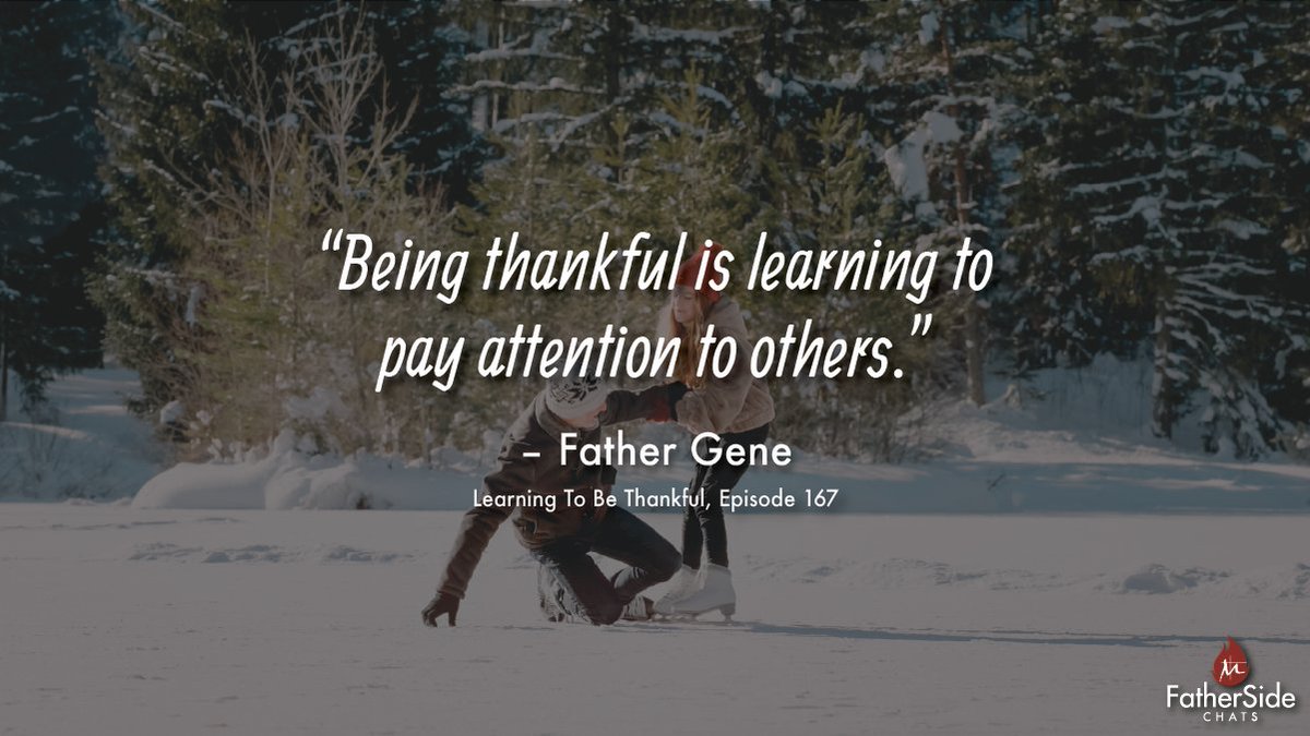 “Being thankful is learning to pay attention to others” - Father Gene (Learning To Be Thankful, Episode 167)

Visit and SUBSCRIBE to our channel for more episodes weekly:
youtube.com/fathersidechat…