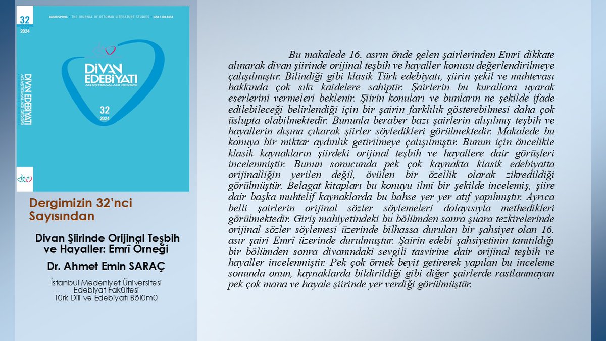 Divan Şiirinde Orijinal Teşbih ve Hayaller: Emrî Örneği

doi.org/10.15247/devde…

 Dr. Ahmet Emin SARAÇ       

dergipark.org.tr/tr/pub/devderg…
