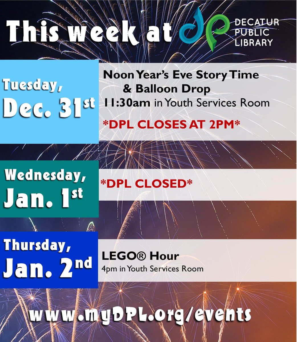 This week in Youth Services: Noon Year’s Eve Story Time on Tue, 12/31, at 11:30a; Thu, 1/2, at 4pm is LEGO®   Hour.  DPL will close at 2pm on Tue, 12/31, &amp; be closed all day on Wed., 1/1. We’ll reopen Thu, 1/2, at 10am.