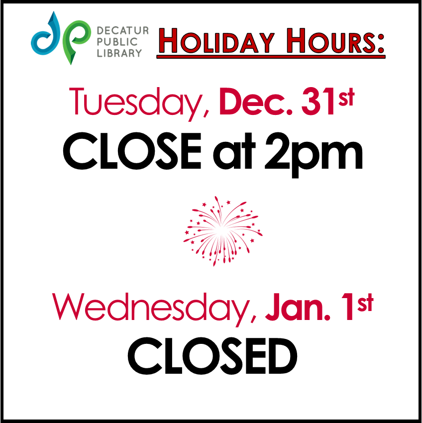 DPL will close at 2pm tomorrow, 12/31, for New Year’s Eve. We’ll be closed all day Wed., 1/1, for New Year’s Day &amp; reopen on Thu., 1/2, at 10am. Have a safe holiday!