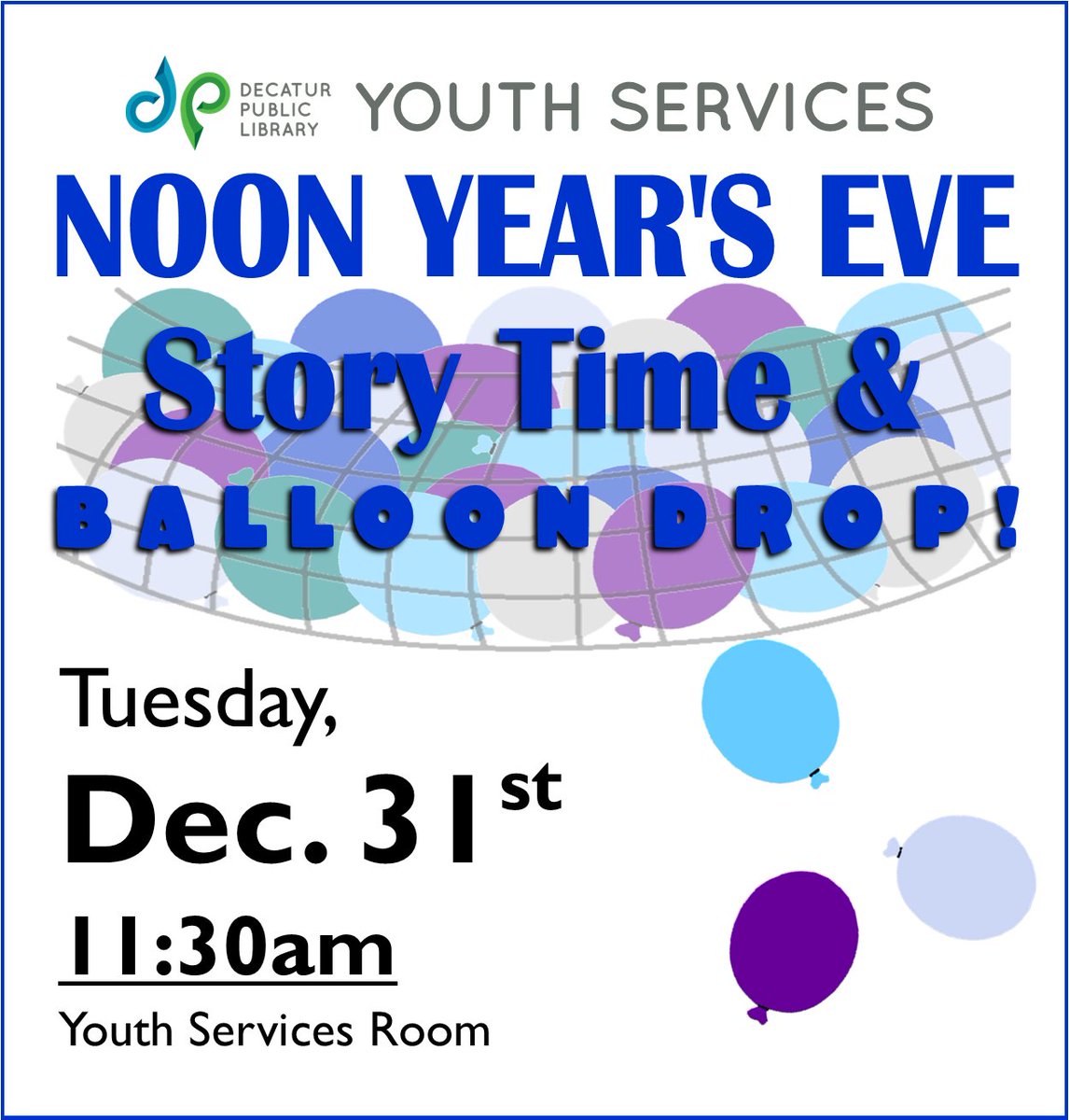 Tomorrow at 11:30a we’re celebrating Noon Year’s Eve in our Youth Services Room. At 11:30a we’ll start with story time, then at noon we’ll have a balloon drop! All are welcome to this free program.
