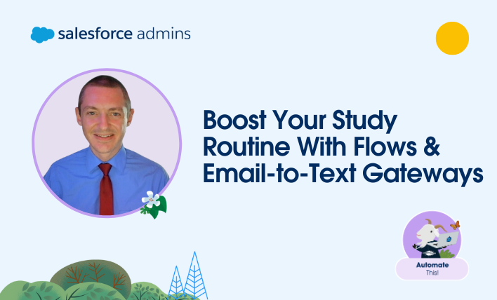Boost Your Salesforce Certification Study Routine with Flows & Email-to-Text Gateways | Automate