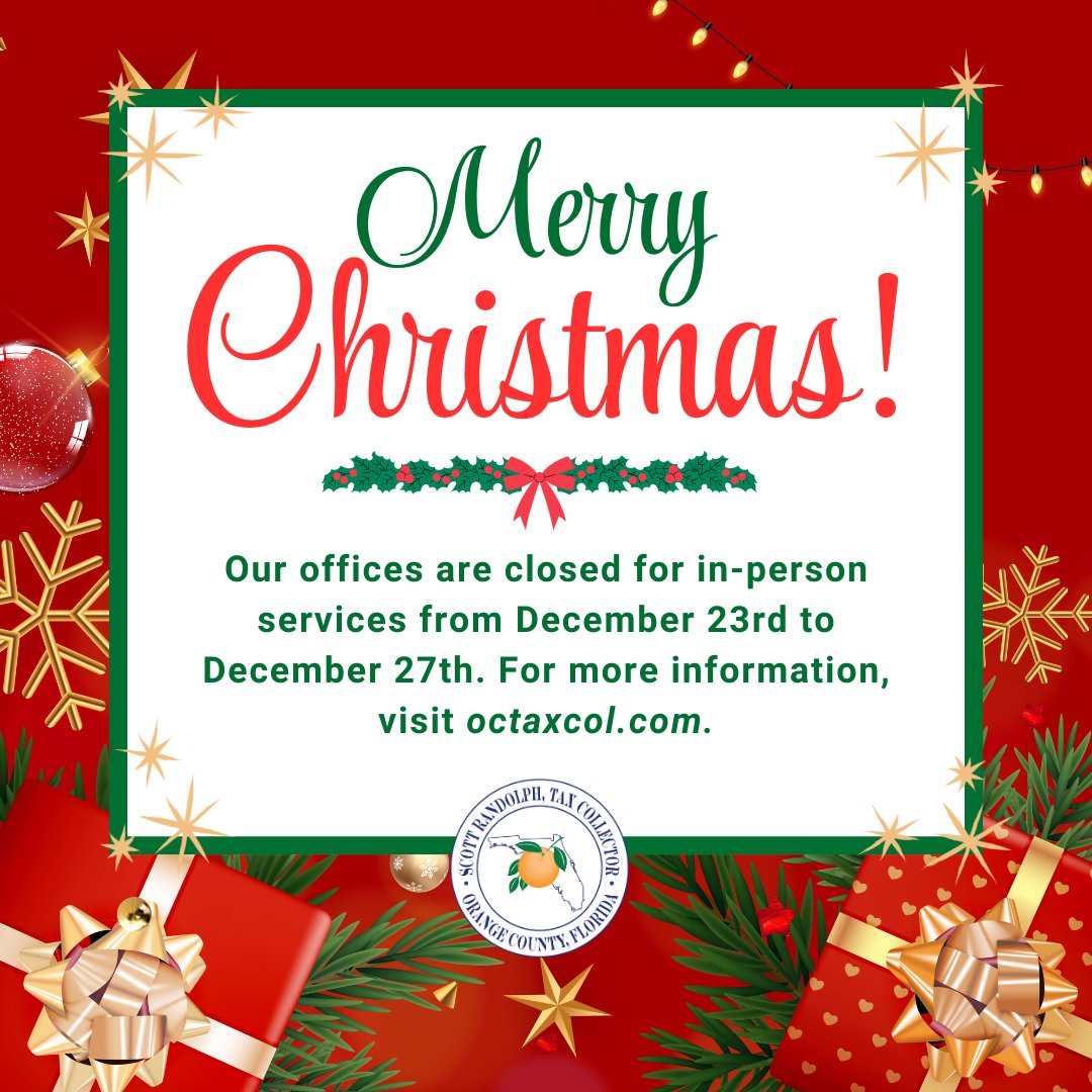 🎄Merry Christmas and happy holidays!
As we celebrate the holiday season, the Orange County Tax Collector’s Office will be making adjustments to its office hours to allow our staff to spend time with their loved ones. For more information, visit octaxcol.com.