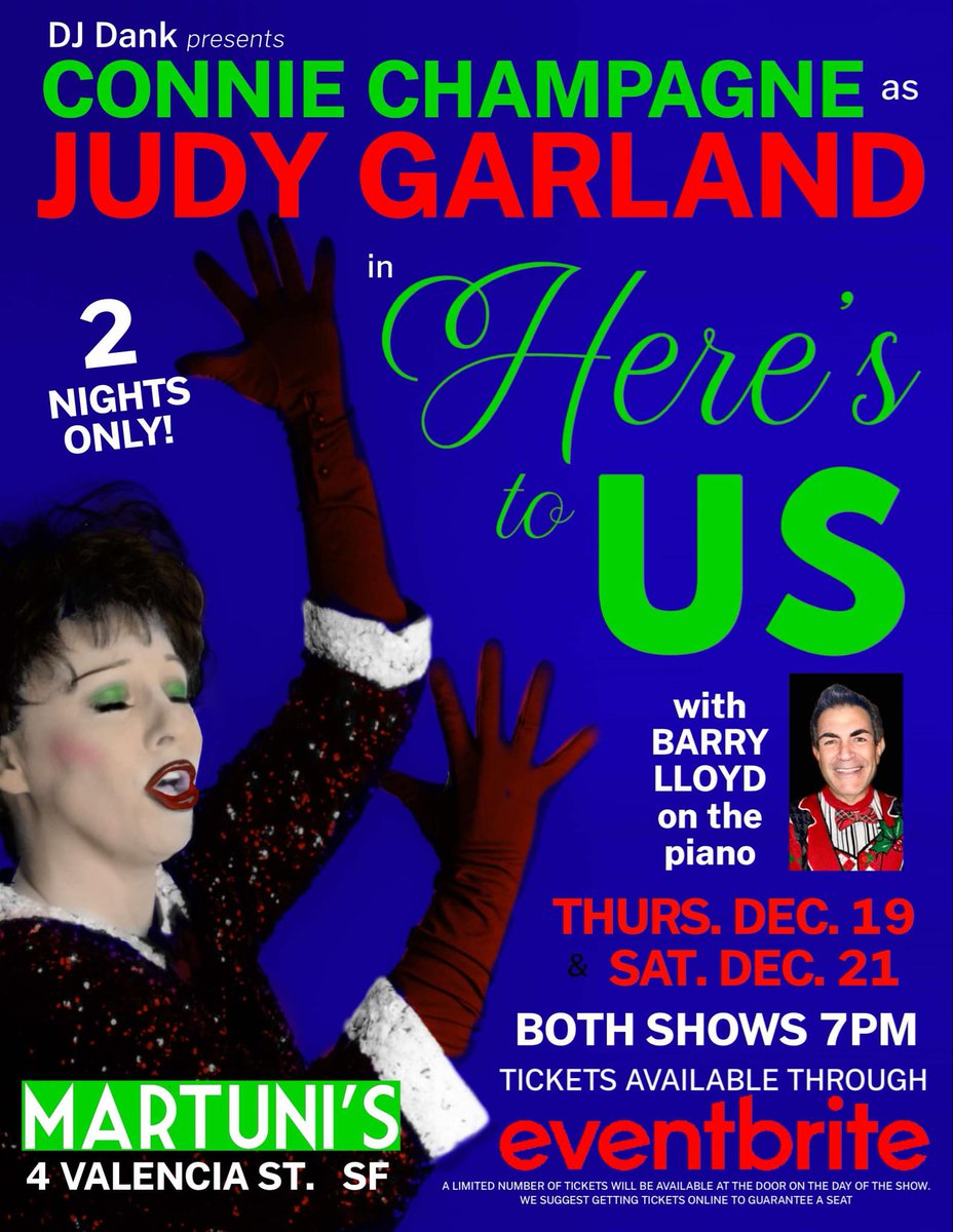 TONIGHT! 
Join SF legend Connie Champagne as she brings Judy Garland to Martuni's for Here’s to US!, a holiday cabaret with Barry Lloyd at the piano. 

Tickets at Eventbrite and at the door (Cash, Venmo, Paypal).
eventbrite.com/e/connie-champ…

Doors open by 615pm. Show starts at 7pm.