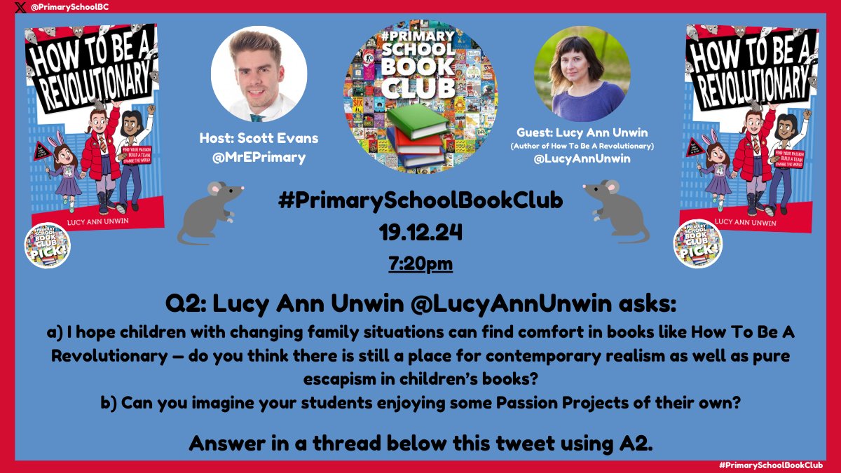 PrimarySchoolBC's tweet photo. 2⃣Q2(7:20pm):🗨️
@LucyAnnUnwin, author of #HowToBeARevolutionary🐀 asks: a) Is there still a place for realism and escapism in children's books, like in HTBAR?
b) Could your students enjoy Passion Projects of their own?
👇Answer using A2:
#PrimarySchoolBookClub📚
@publishinguclan https://t.co/urAYHiisJq