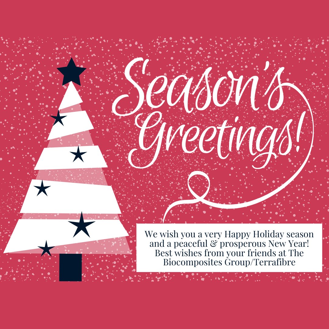 Merry Christmas and Happy Holidays from all of us at the Biocomposites Group and Terrafibre. May your holidays be fill with laughter, love, and beautiful memories!