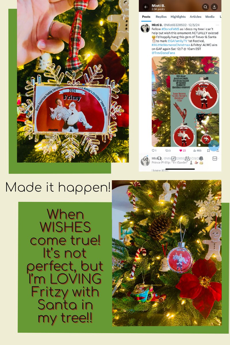 MistiB320592's tweet image. Hi #DonoFANS , I DID IT - while not perfect, it’s LOVE 💕🎄- My @GAfamilyTV #ALittleWomensChristmas Trevor “FRITZY” with Santa 🎅🏻 2024 Christmas ornament became reality! 👏🏻 

🛑Catch LAST #ALWC showing Sat 12/21 at 10pm EST/7pm PAT on GAF 🎥 🍿 @TrevDonoFans