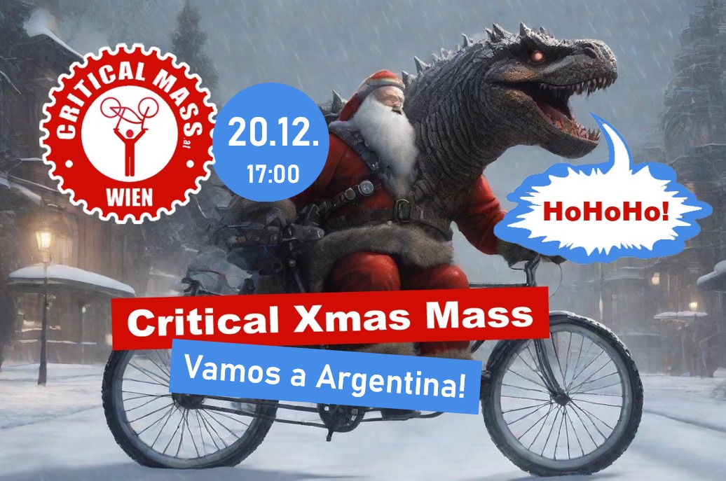 Critical Xmas Mass goes Argentinier

Am Freitag rollt die letzte Critical Mass Vienna des heurigen Jahres durch die Stadt und fordert lautstark klimafreundliche Verkehrspolitik für Wien: #MehrPlatzFürsRad! Daher besuchen wir unterwegs die neue Fahrradstraße Argentinierstraße.