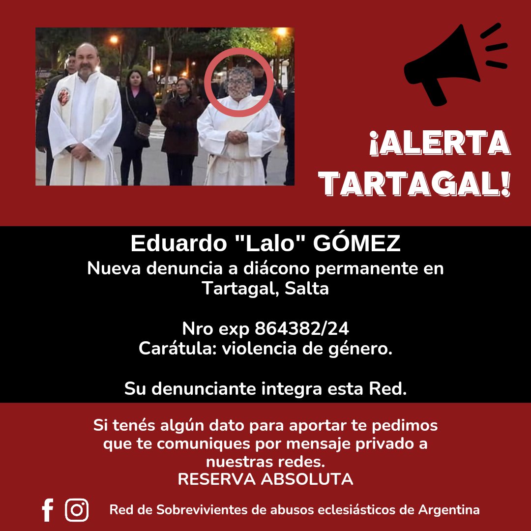 ¡ALERTA TARTAGAL!

Eduardo "Lalo" Gómez

Nueva denuncia a diácono permanente en Tartagal, Salta
Nro exp 864382/24. Carátula: violencia de género.
Su denunciante integra esta Red.

Si tenés algún dato para aportar te pedimos que te comuniques por mensaje privado a nuestras redes