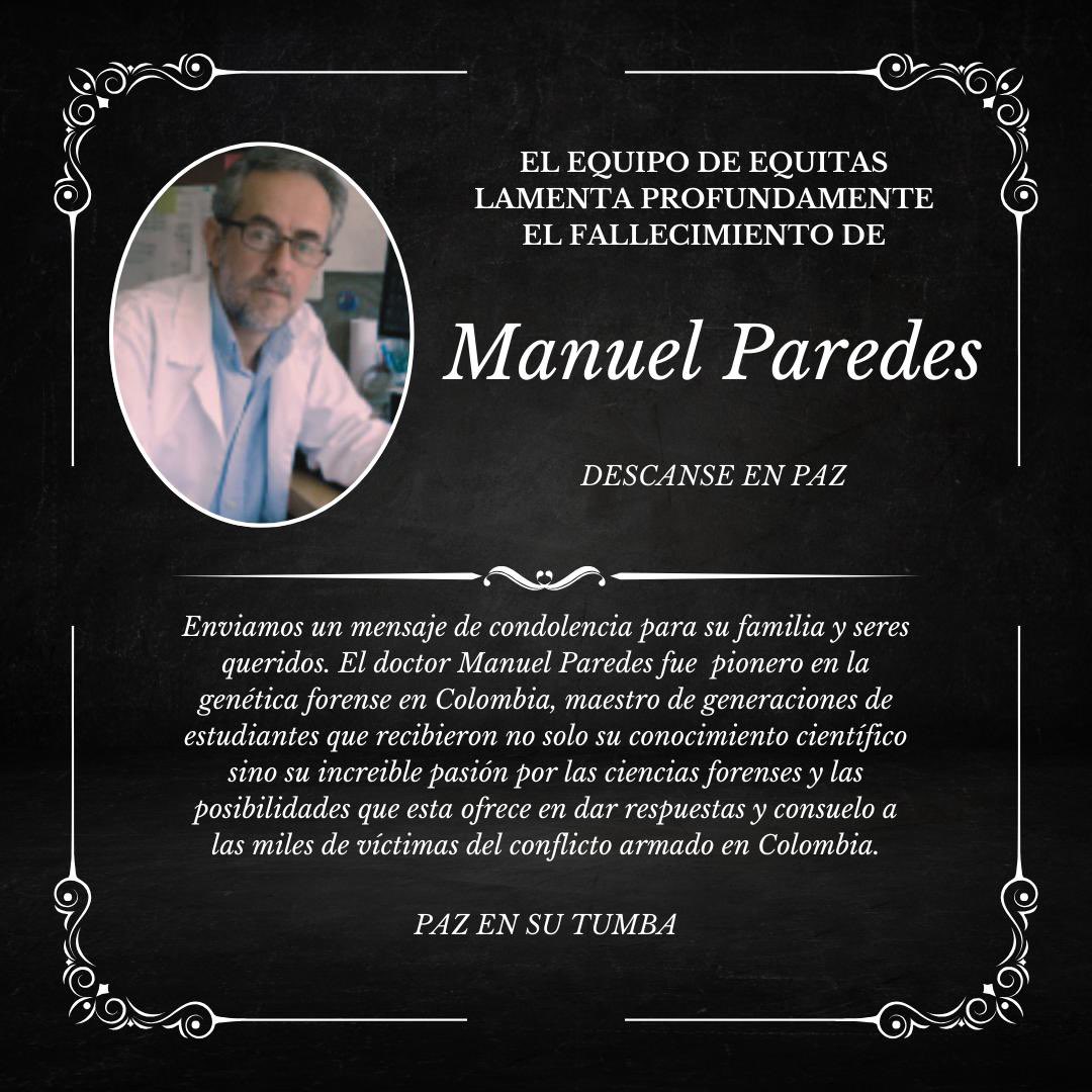 Nos solidarizamos con la familia, los seres queridos, amigos, colegas y estudiantes de Manuel Paredes, su trabajo ejemplar deja una huella imborrable en las ciencias forenses en Colombia.