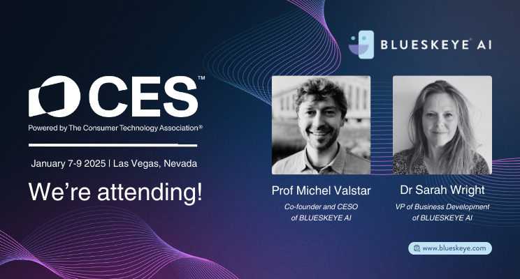 Less than a month to go until #CES2025! 🚀

Both Prof Michel Valstar and Dr Sarah Wright will be present to connect with industry leaders and showcase our cutting-edge technology. See you there!

Want a demo? Visit: blueskeye.com

#ConsumerElectronicShow #CES #CES2025