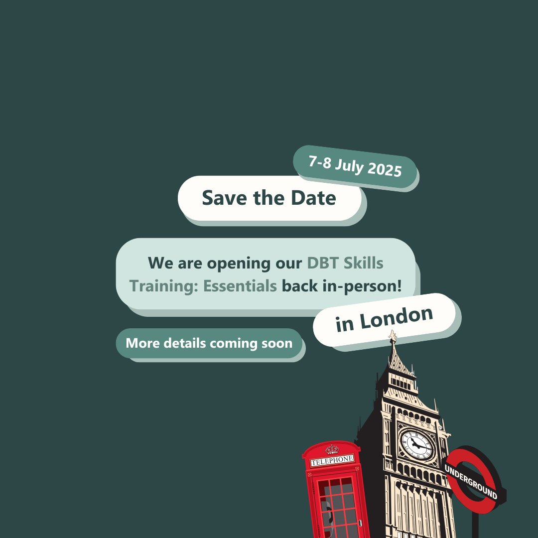 London! Save the date, we've bring our DBT Skills Training: Essentials course back in-person!

Look out for more details coming soon!