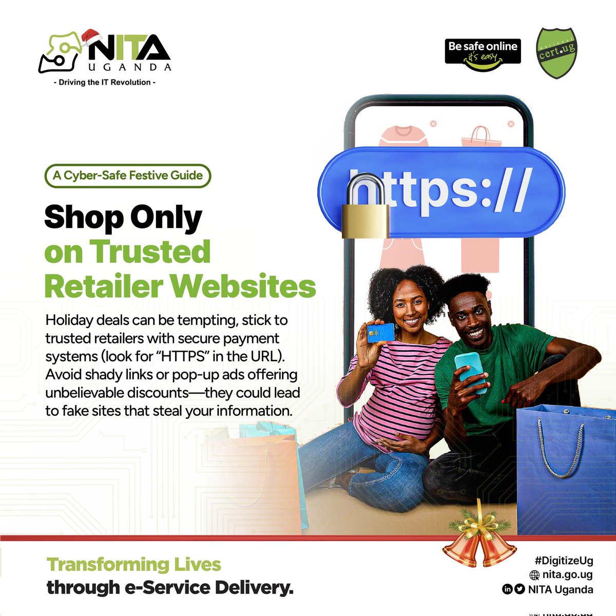 #DigitizeUG 
Stay cyber-safe this festive season! 🎄 Shop only on trusted retailer websites with secure payment systems (look for https:// 🔒. Avoid shady links or unbelievable Xmass deals they could lead to scams.  #BeSafeOnlineUg