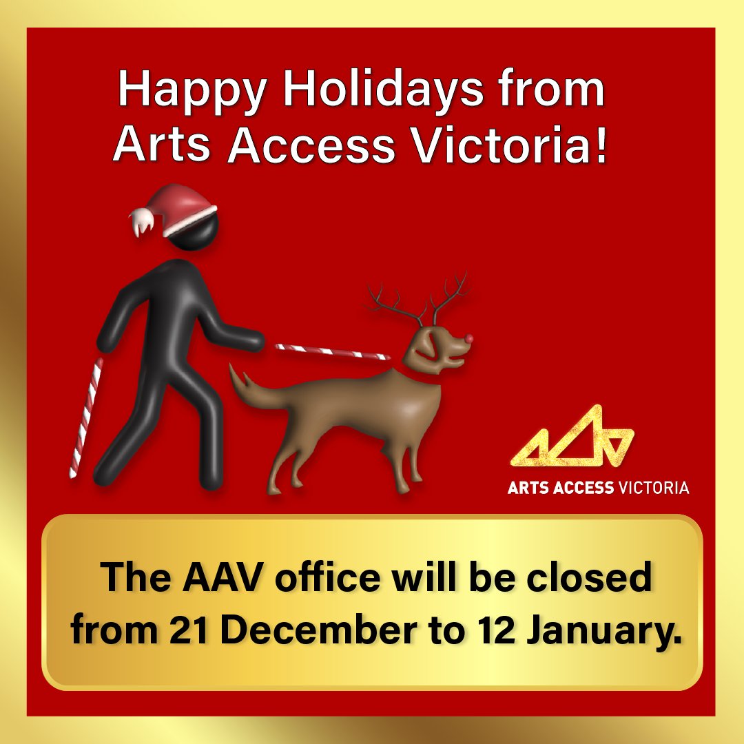 Happy holidays from Arts Access Victoria! 🌟

The AAV office will be closed from Saturday 21 December to Sunday 12 January. Please allow extra time as our staff return to work gradually.

Have a wonderful summer break from everyone at AAV.
