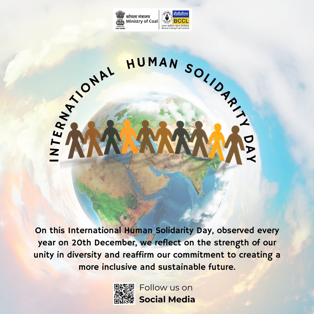 BCCLofficial's tweet photo. CELEBRATING INTERNATIONAL HUMAN SOLIDARITY DAY

On this International Human Solidarity Day, observed every year on 20th December, we reflect on the strength of our unity in diversity and reaffirm our commitment to creating a more inclusive and sustainable future.

Let’s work together to build a world where no one is left behind.

#InternationalHumanSolidarityDay #UnityInDiversity #SDGs #GlobalCommitment #PovertyEradication #Sustainability #BCCL

@CoalMinistry @CoalIndiaHQ @kishanreddybjp @satishdubeyy