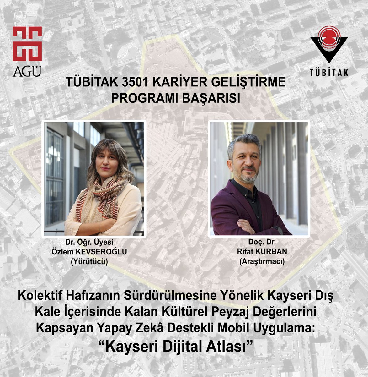 <a href="/ArchAGU/">AGU Architecture</a> Dr.Öğretim Üyesi Özlem Kevseroğlu’nun yürütücüsü olduğu Kayseri Dijital Atlası projesi TÜBİTAK 3501 Kariyer Geliştirme Programı kapsamında desteğe hak kazandı. 

Kolektif hafızanın sürekliliği alanında yenilikçi bir örnek oluşturacak projenin mobil uygulaması da olacak.