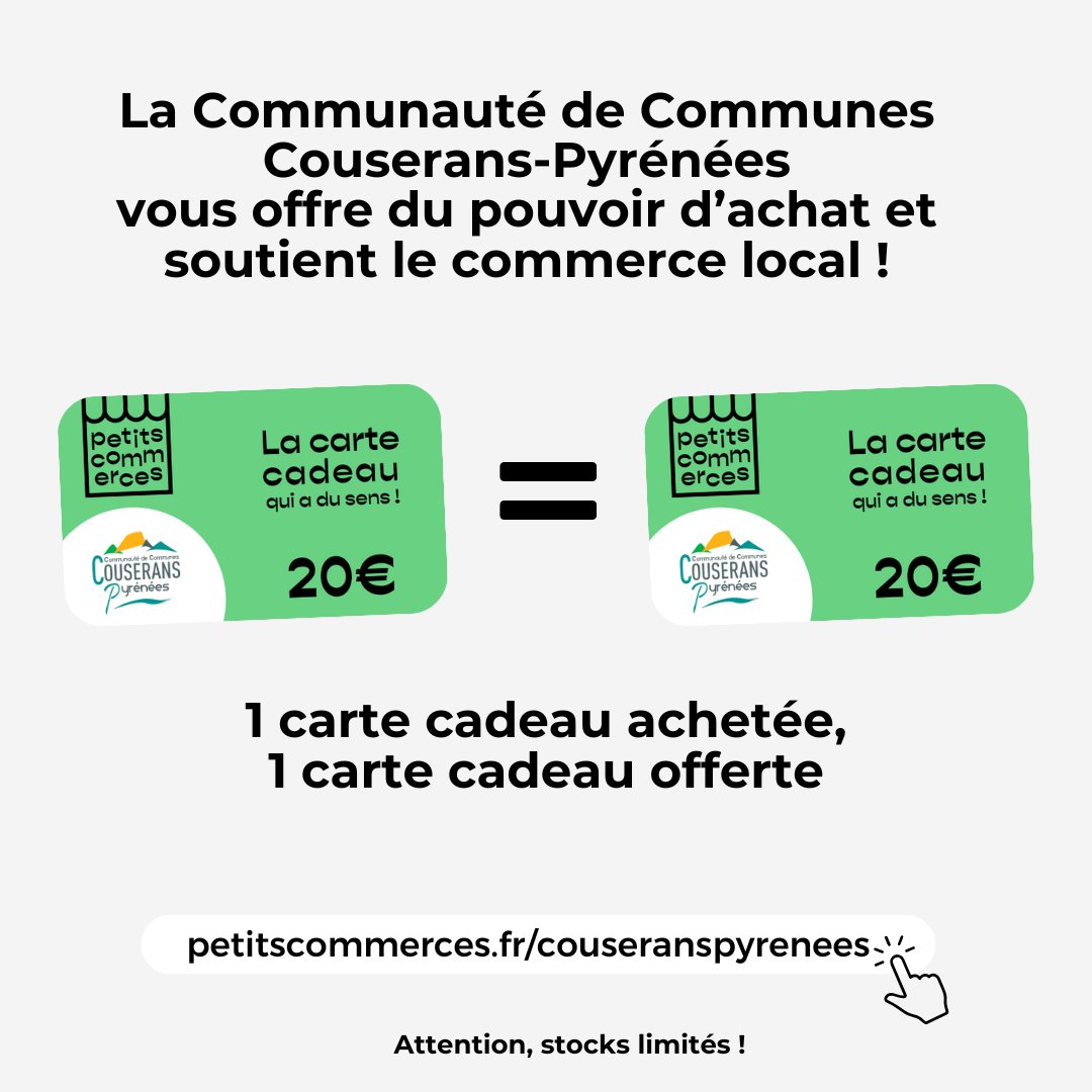 1 CARTE CADEAU ACHETÉE = 1 CARTE CADEAU OFFERTE !
La Communauté de Communes Couserans-Pyrénées renouvelle l’opération pouvoir d’achat 1 carte cadeau achetée = 1 carte cadeau offerte ! Pour en profiter, commandez une carte cadeau de 20 euros sur le site petitscommerces.fr/couseranspyren…