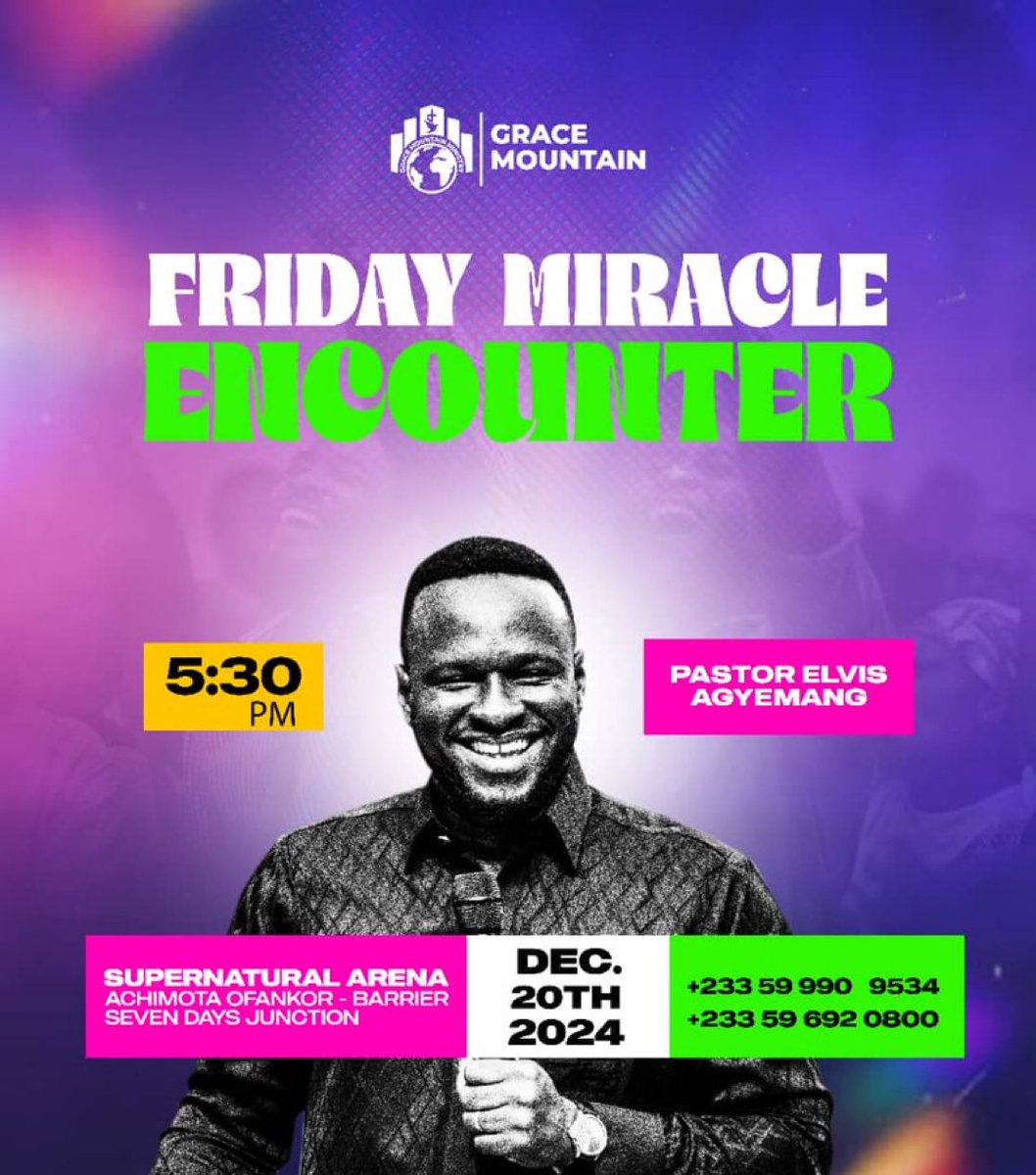 bra_louis's tweet photo. FRIDAY MIRACLE ENCOUNTER

Don't miss Friday Miracle Encounter Service today for anything 🔥. 

See you at exactly 5:30pm 

#GraceMountainMinistry 
#PastorAgyemangElvis
#LadyMercyAgyemangElvis
#TakingNewTerritories 
#FridayMiracleEncounter
#SupernaturalArena
#PrayerAndWonderCity 
#GMM