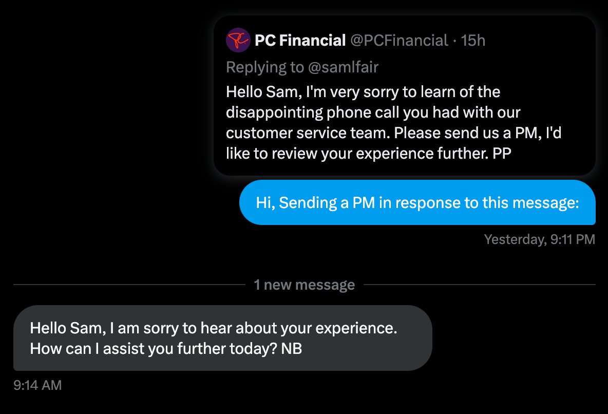 samlfair's tweet photo. 🤣 wowowow I love that @pcfinancial's attempt at damage control is just to offer a different version of "do you have any other questions?"

"I'd like to review your experience."
"Okay."
"How can I assist you?"

This is not customer support. It's customer deterrance. https://t.co/TLldew6Km0