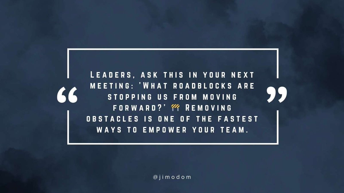 jimodom's tweet photo. Leaders, ask this in your next meeting: 'What roadblocks are stopping us from moving forward?' 🚧 Removing obstacles is one of the fastest ways to empower your team. https://t.co/CduZRYzjSr