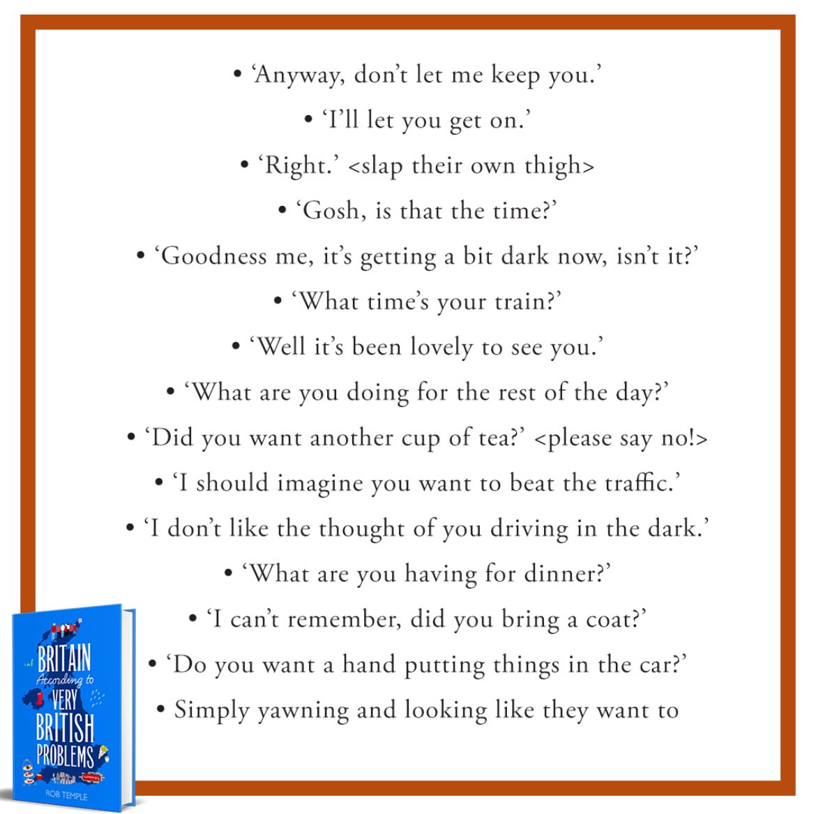 Some things a Brit might say to visitors when they want them to go. From the new book: Britain According to Very British Problems.