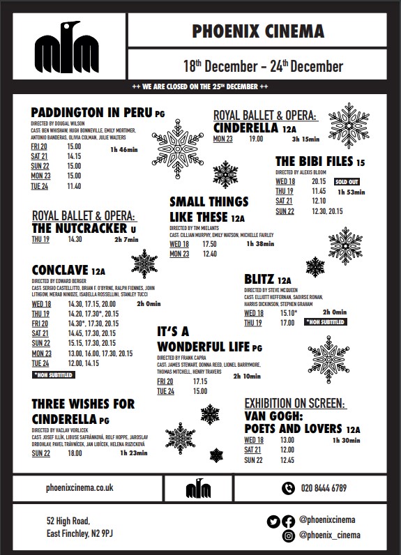 Phoenixcinema's tweet image. This week's line-up:    

CONCLAVE
SMALL THINGS LIKE THESE 
BLITZ
PADDINGTON IN PERU
THE BIBI FILES
IT'S A WONDERFUL LIFE
THREE WISHES FOR CINDERELLA
RB&amp;amp;O: THE NUTCRACKER
RB&amp;amp;O: CINDERELLA
@artonscreen VAN GOGH: POETS and LOVERS

@EastFinchleyN2 #WhatsOn #communitycinema #reopened