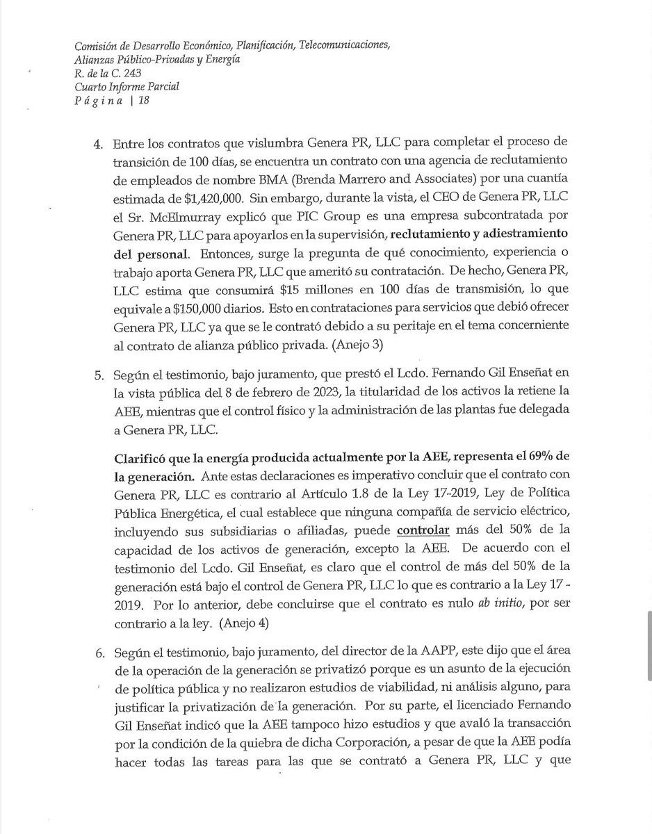 luisraultriunfo's tweet photo. Evalúe Usted:

Viernes, 20 de diciembre de 2024

LA VOZ DE LA RAZÓN RESUENA ENTRE LOS ACCIONISTAS DE NEW FORTRESS 

Los accionistas de New Fortress Energy, han demandado a la compañía por supuestamente haberlos engañado sobre su capacidad de crecimiento y estabilidad financiera. La acción judicial, que se suma a las preocupaciones sobre la transparencia de la gestión de Genera PR, destaca el impacto de posibles rendimientos no cumplidos, elevando a la luz pública las inconsistencias en las proyecciones de ingresos y generando cuestionamientos sobre el manejo de los recursos energéticos en Puerto Rico.

La falta de capacidad financiera y experiencia técnica operacional de New Fortress Energy, propietaria de Genera PR, para administrar las plantas de generación eléctrica de la AEE, fue advertida al gobierno de Puerto Rico y a las autoridades federales de los Estados Unidos en el informe que presenté al pleno de la Cámara de Representantes el 28 de febrero de 2023. Este informe, aprobado en la Comisión de Energía de la Cámara de Representantes por los votos de los legisladores del PPD, PIP, PMVC y PD, tuvo la abstención de los legisladores del PNP. Sin embargo, quedó retenido en la Comisión de Reglas y Calendario debido al respaldo del Presidente de la Cámara de Representantes al contrato otorgado a New Fortress/Genera PR por la AAPP.

Les comparto las páginas del informe que presentan los hallazgos principales de la investigación.

#EvalúeUsted🤔 

Por Luis Raúl Torres Cruz
Ex Presidente de la Comisión de Desarrollo Económico, Planificación, Telecomunicaciones, Alianzas Público Privadas y Energía de la Cámara de Representantes
