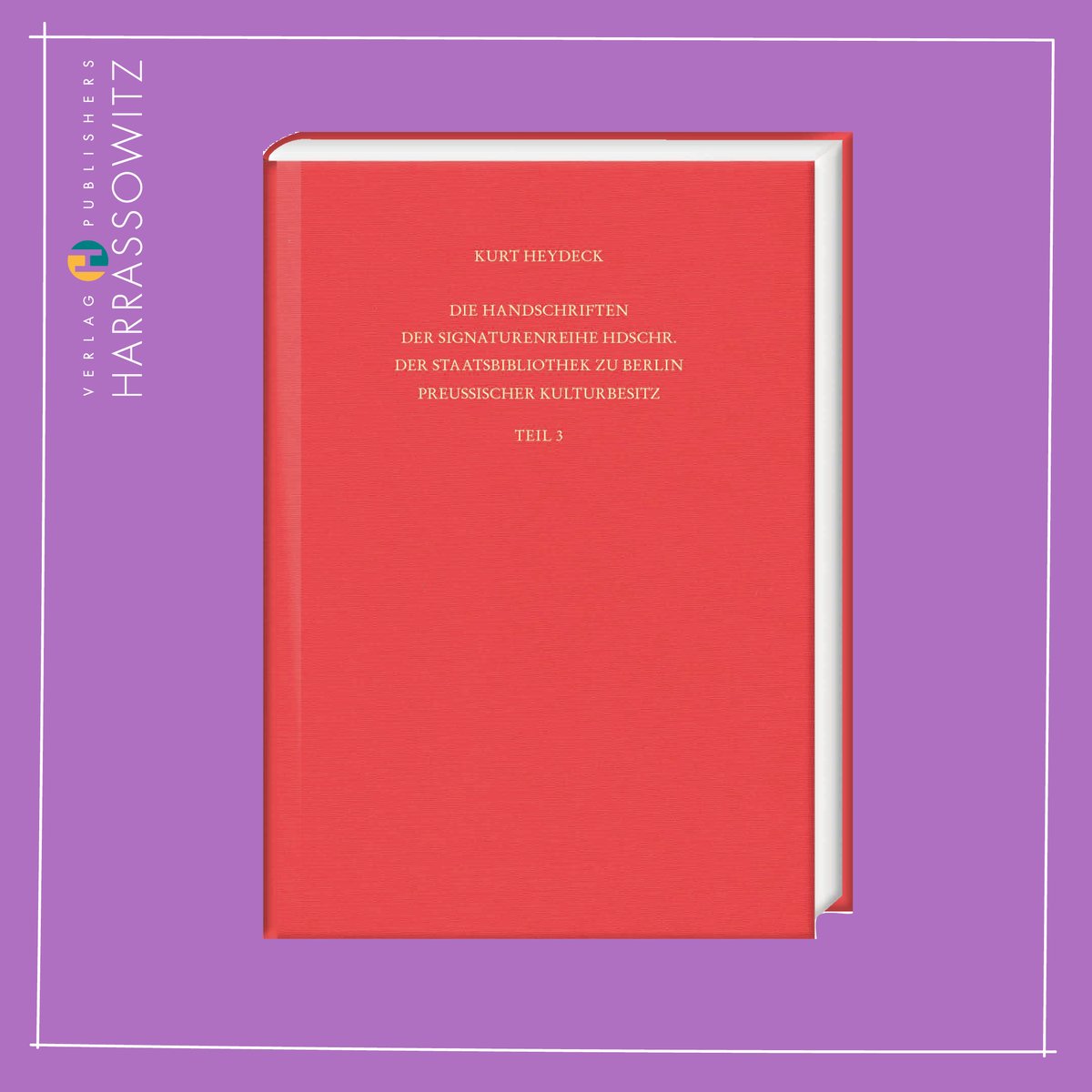 Harrassowitz Verlag (@harrassowitz_v) on Twitter photo Der dritte und abschließende Band des Katalogs der „Handschriften der Signaturenreihe Hdschr.“ ist erschienen. Er dokumentiert die in den Jahren 1988–1997 in der früheren Westberliner Staatsbibliothek getätigten Erwerbungen an #Handschriften.
harrassowitz-verlag.de/deu/isbn_97834… Der dritte und abschließende Band des Katalogs der „Handschriften der Signaturenreihe Hdschr.“ ist erschienen. Er dokumentiert die in den Jahren 1988–1997 in der früheren Westberliner Staatsbibliothek getätigten Erwerbungen an #Handschriften.
harrassowitz-verlag.de/deu/isbn_97834…