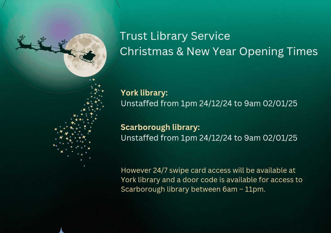York and Scarborough hospital libraries will be unstaffed from 1pm on Tuesday 24th December until 9am on Thursday 2nd January.

If you need to get in touch with us during this period, please send us an email or leave us a voicemail and we'll get back to you as soon as we can!