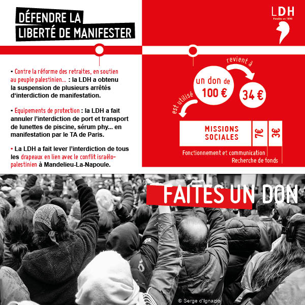 Soutenez la LDH dans ses actions pour la défense de nos droits et libertés, notamment le droit de manifester

Pour faire un don, suivez le lien! 

soutenir.ldh-france.org