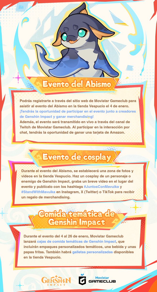 genshinimpactes's tweet photo. ¡Hola, viajeros! ¡La información sobre el festival de verano #JuntosConMavuika ya está aquí! Para más detalles sobre el evento, presionen la imagen de abajo. Los prerregistros del evento comenzarán oficialmente el 23 de diciembre a las 09:00 AM (UTC-3). ¡Esperamos su participación!

◆ Eventos del Abismo y cosplay
El 4 de enero de 2025. Exclusivo de Club Mallplaza Vespucio.
Participa en el evento y completa los desafíos para obtener merchandising. También podrás ver el evento en línea a través de @movistargameclub en Twitch y ganar una tarjeta regalo de Amazon.

◆ Evento de colección de sellos
Del 5 al 26 de enero de 2025. Todas las tiendas de Movistar Gameclub.
Participa en el evento para obtener 1 código de canje de 30 Protogemas, 1 tarjeta postal, 1 póster y 2 sellos. Reúne 3 sellos para participar en el sorteo de 60 Protogemas, peluches y figuras.

◆ Venta de comida temática de Genshin Impact
Del 4 al 26 de enero de 2025. Club Mallplaza Vespucio, Norte y Trébol.

Sigue @genshinimpactes y retuitea este tuit con los hashtags #JuntosConMavuika y #StandWithMavuika, y elegiremos aleatoriamente a 5 viajeros para regalarles 1 broche de metal de Mavuika.
El sorteo de compartir el evento se llevará a cabo el 9 de enero en la sección de comentarios de esta publicación. Presta atención a las notificaciones oficiales. Los ganadores deben enviar su información de beneficiario en un plazo de 5 días a partir del anuncio de premiados (si se excede el plazo, se considerará que renuncias al premio). El premio será enviado en febrero de 2025.