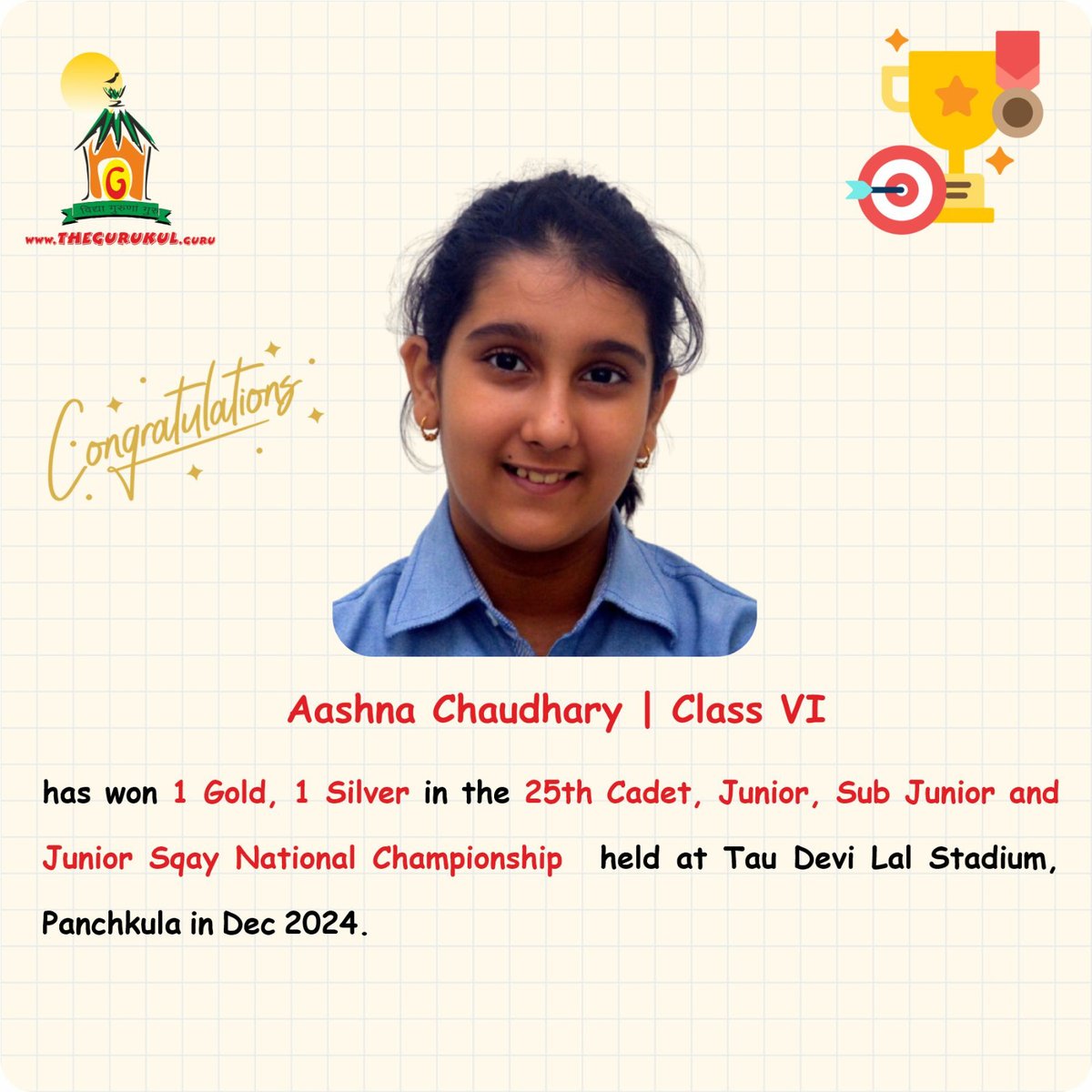 Heartiest congratulations to The #Gurukul, #Panchkula’s #SqayChampion Aashna Chaudhary (6) who has won 1 #Gold, 1 #Silver in the 25th Cadet, Junior, Sub Junior and Junior Sqay National Championship held at Tau Devi Lal Stadium, Panchkula in Dec 2024.